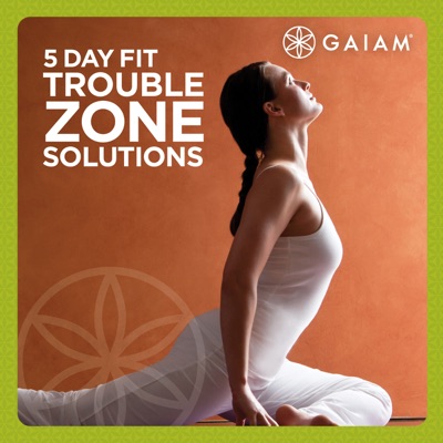 Télécharger Gaiam: 5 Day Fit Trouble Zone Solutions