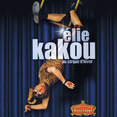 Télécharger Élie Kakou: Au Cirque d'Hiver