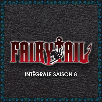 Télécharger Fairy Tail, Saison 8, Intégrale