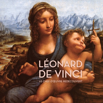 Télécharger Léonard de Vinci - Le chef-d'œuvre redécouvert