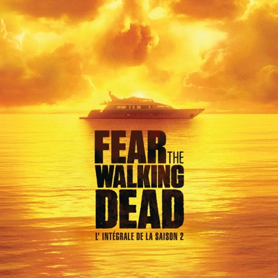 Télécharger Fear the Walking Dead, Saison 2