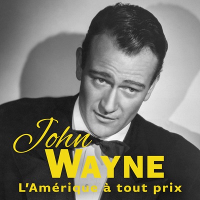 Télécharger John Wayne - L'Amérique à tout prix