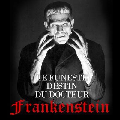 Télécharger Le funeste destin du docteur Frankenstein