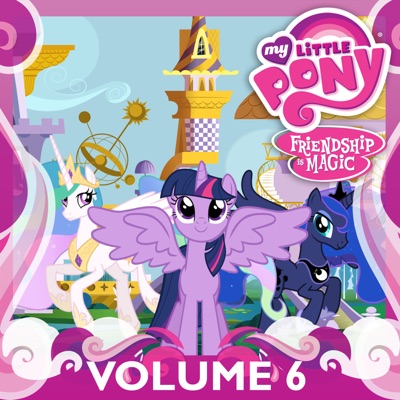 Télécharger My Little Pony: Friendship Is Magic, Vol. 6