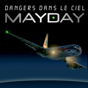 Télécharger Mayday Dangers dans le ciel, Saison 1