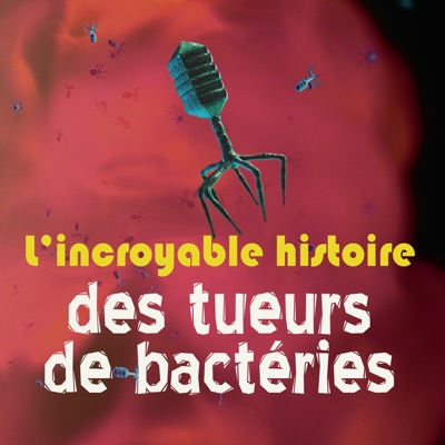 Télécharger L'incroyable histoire des tueurs de bactéries