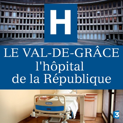 Télécharger Le Val-de-Grâce, l'hôpital de la République