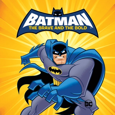 Télécharger Batman: The Brave and the Bold: The Complete Series
