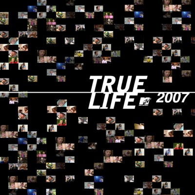 Télécharger True Life: 2007