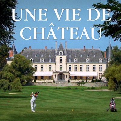 Télécharger Une vie de château