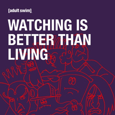 Télécharger Adult Swim: Watching Is Better Than Living