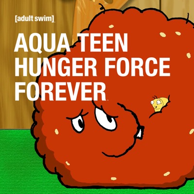 Télécharger Aqua Teen Hunger Force Forever