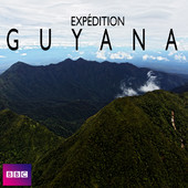 Télécharger Expédition Guyana, saison 1