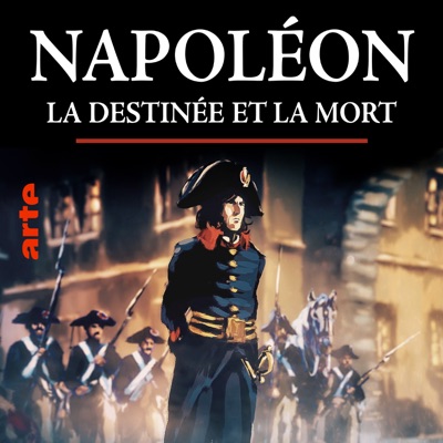 Télécharger Napoléon, la destinée et la mort