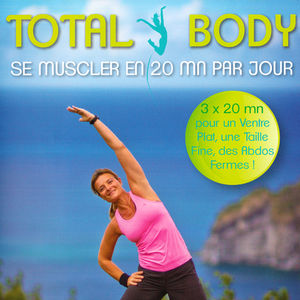 Télécharger Total body, Se muscler en 20 mn par jour