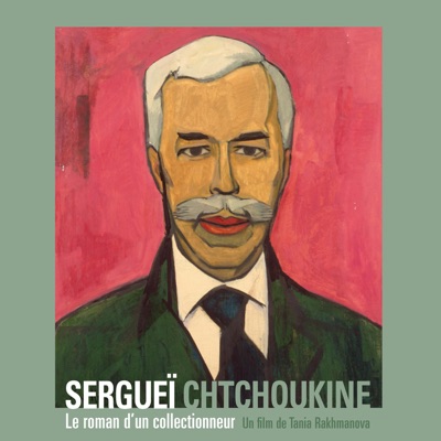 Acheter Sergueï Chtchoukine, le roman d'un collectionneur en DVD