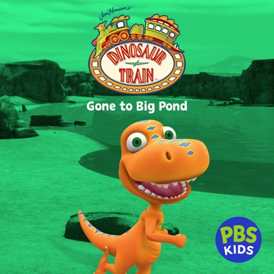 Télécharger Dinosaur Train: Gone to Big Pond