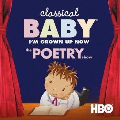 Télécharger Classical Baby: I'm Grown Up Now, The Poetry Show