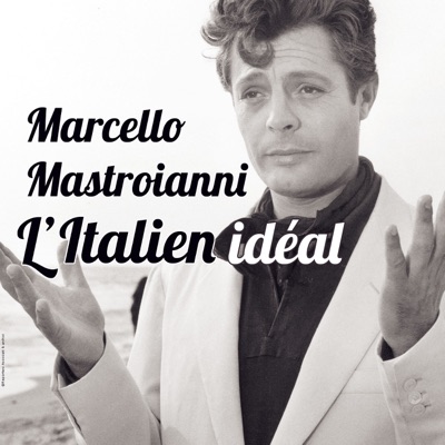 Télécharger Marcello Mastroianni - L'Italien idéal