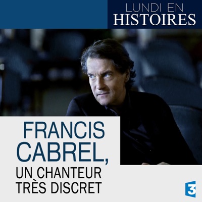 Télécharger Lundi en histoires : Francis Cabrel, un chanteur très discret