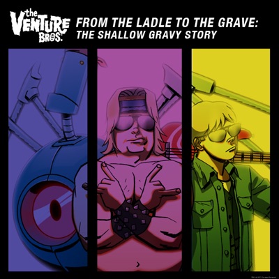 The Venture Bros., From the Ladle to the Grave: The Shallow Gravy Story torrent magnet