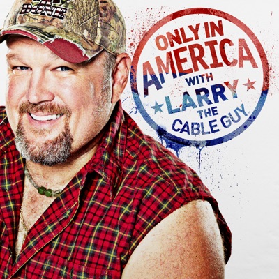 Télécharger Only in America With Larry the Cable Guy, Season 3