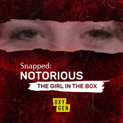 Télécharger Snapped Notorious: The Girl in the Box, Season 1