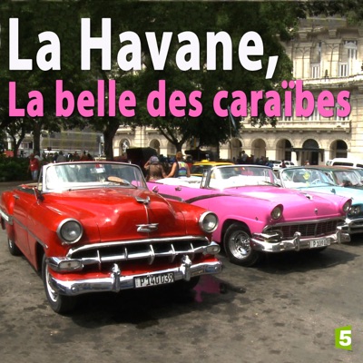 Télécharger La Havane, la belle des Caraïbes