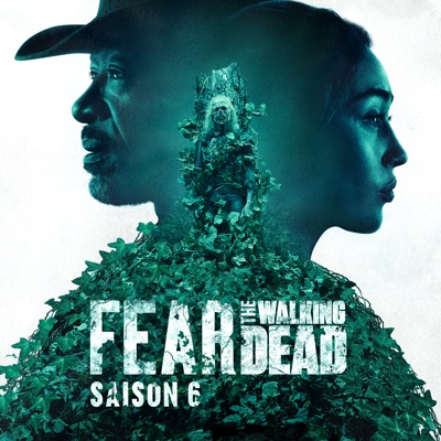 Télécharger Fear the Walking Dead, Saison 6