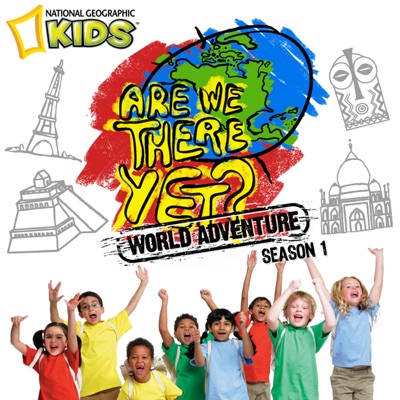 Télécharger Are We There Yet? World Adventure Season 1 (National Geographic Kids)