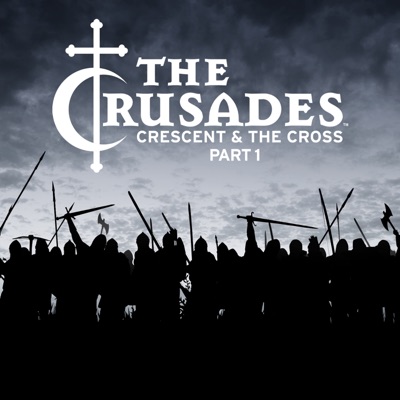 Télécharger The Crusades: Crescent & the Cross, Pt. 1