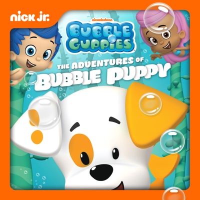 Télécharger Bubble Guppies, The Adventures of Bubble Puppy
