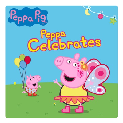 Télécharger Peppa Pig, Peppa Celebrates