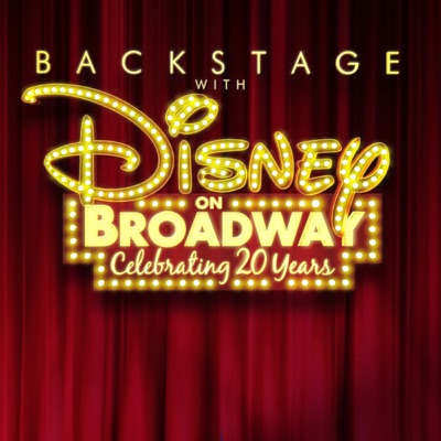 Télécharger Backstage With Disney on Broadway: Celebrating 20 Years