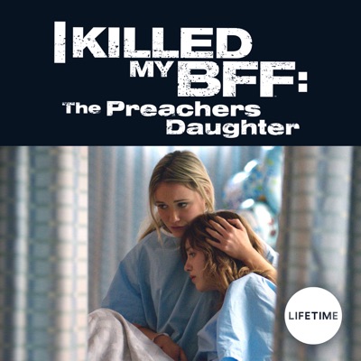 Télécharger I Killed My BFF: The Preacher's Daughter