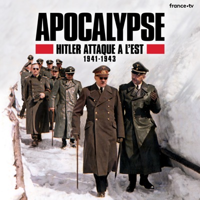 Télécharger Apocalypse : Hitler attaque à l'Est, 1941-1943
