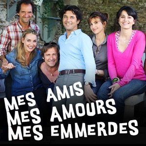 Télécharger Mes amis, mes amours, mes emmerdes... Saison 2