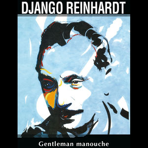 Télécharger Django Reinhardt, Gentleman Manouche