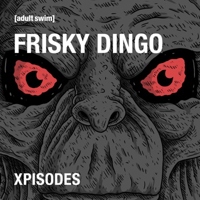 Télécharger Frisky Dingo, Xpisodes