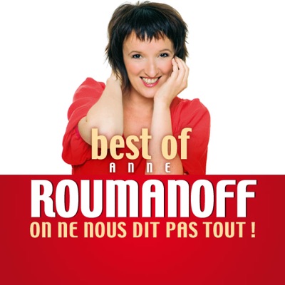 Télécharger Best of Anne Roumanoff: On ne nous dit pas tout!