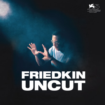 Télécharger Friedkin Uncut - William Friedkin, cinéaste sans filtre