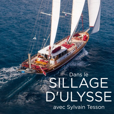 Télécharger Dans le sillage d'Ulysse avec Sylvain Tesson