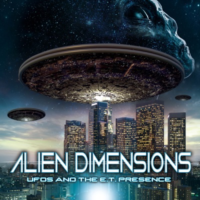 Télécharger Alien Dimensions: UFOs and the E.T. Presence