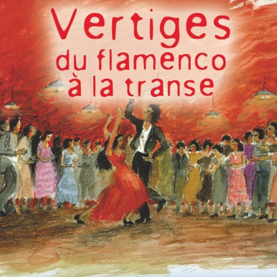 Télécharger Vertiges, du flamenco à la transe