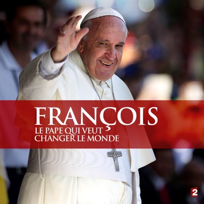 Télécharger François, le pape qui veut changer le monde