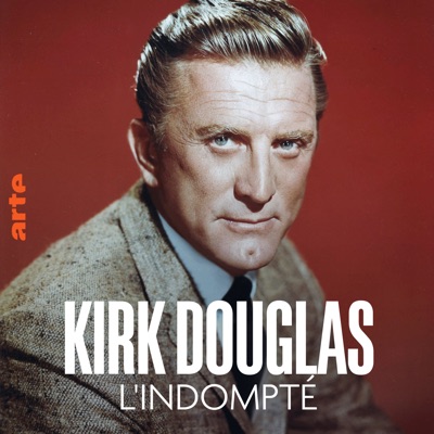 Télécharger Kirk Douglas, l'indompté