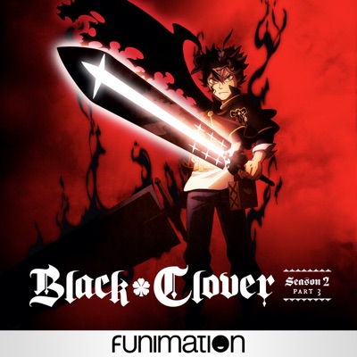 Télécharger Black Clover, Season 2, Pt. 3 (Original Japanese Version)