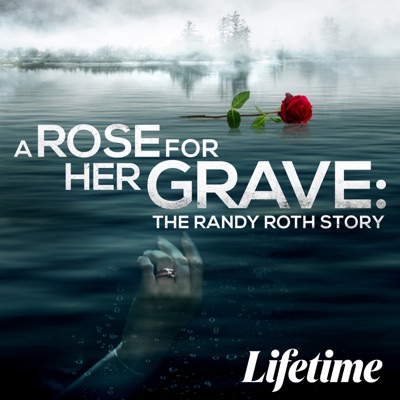 Télécharger A Rose For Her Grave: The Randy Roth Story
