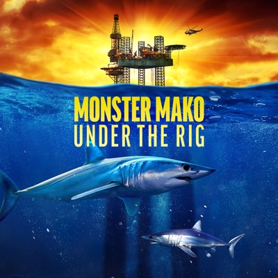Télécharger Monster Mako: Under the Rig, Season 1