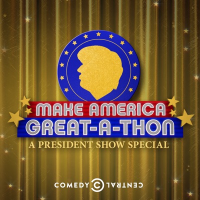 Télécharger Make America Great-A-Thon: A President Show Special